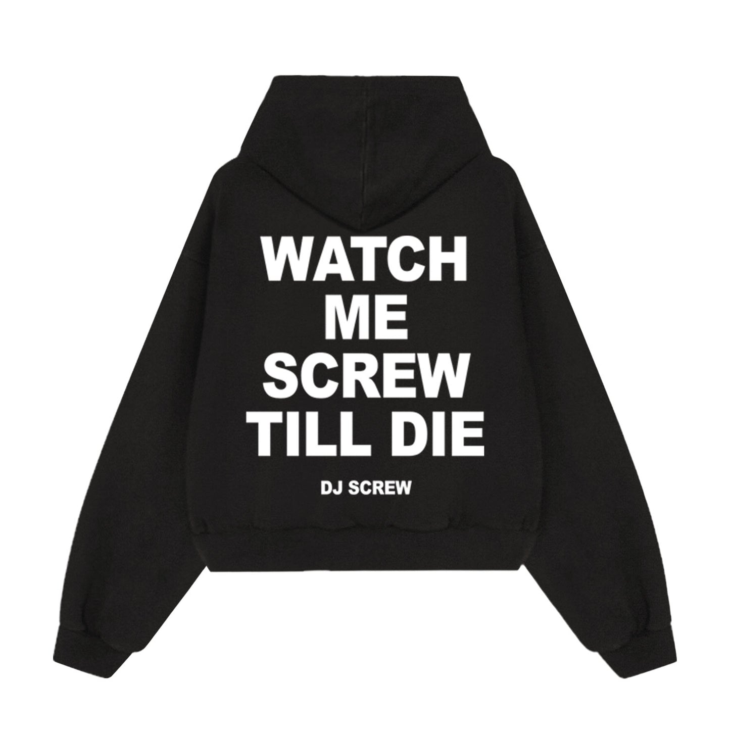 Watch me Screw - Dj Screw Hoodie